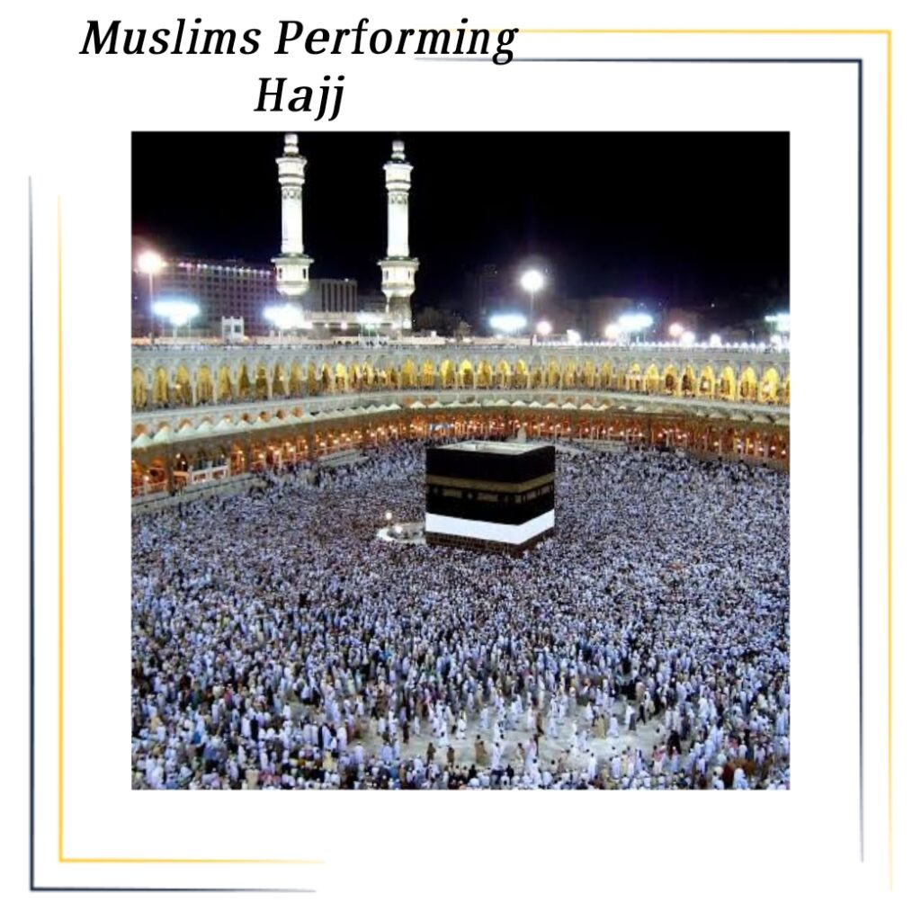 hajj(pilgrimage of Muslim life)