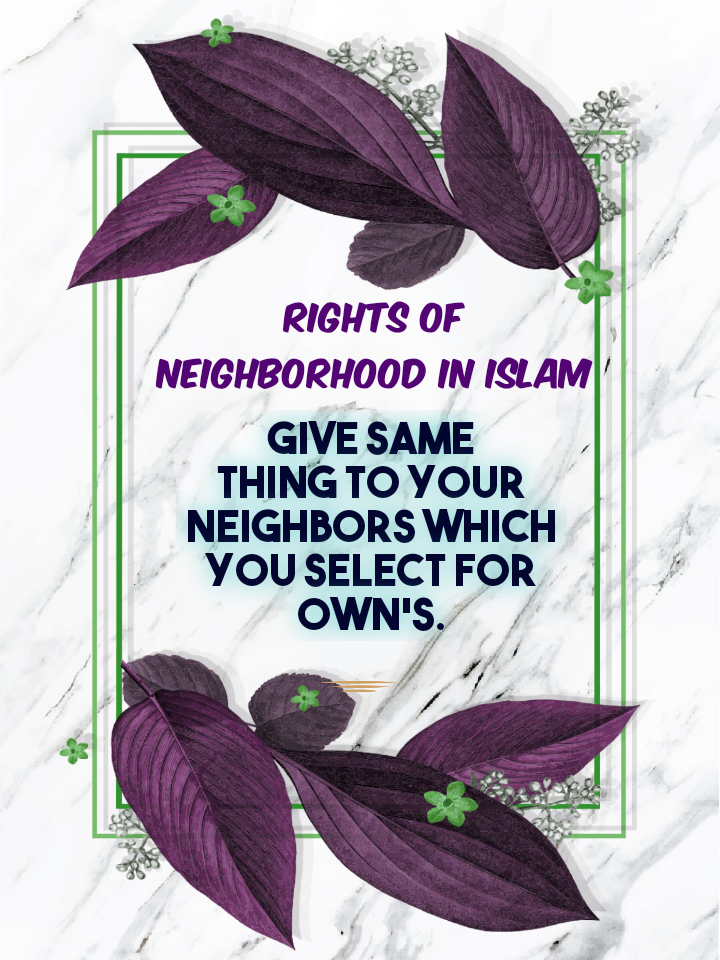ISLAM'S NEIGHBOR RIGHTS