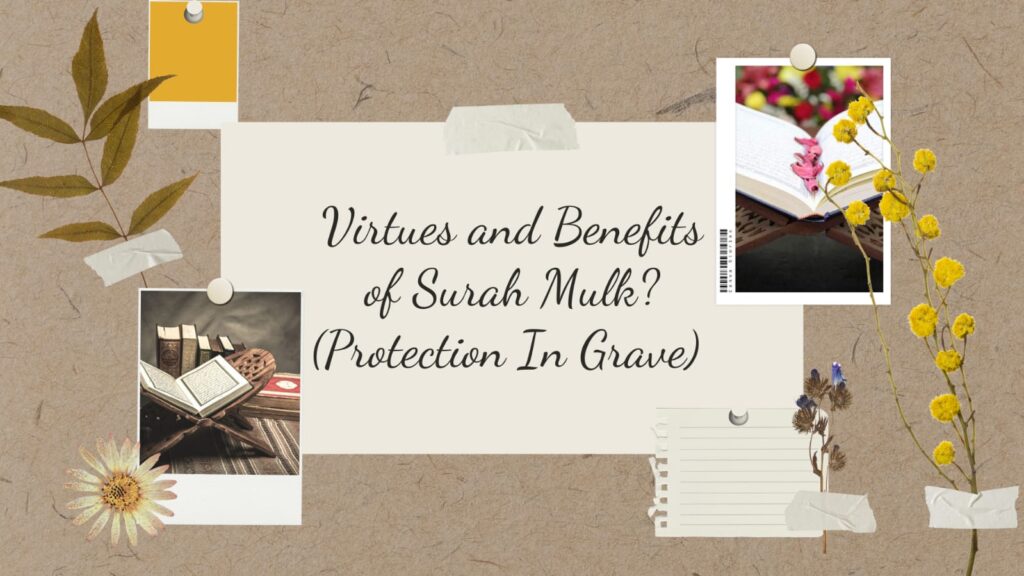 Virtues and Benefits of Surah Mulk