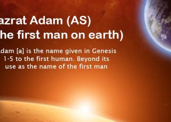 Hazrat Adam AS The First Man on Earth