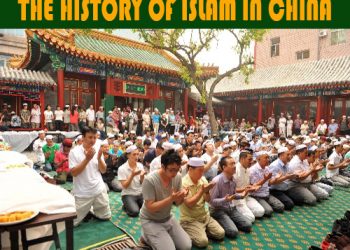THE HISTORY OF ISLAM IN CHINA